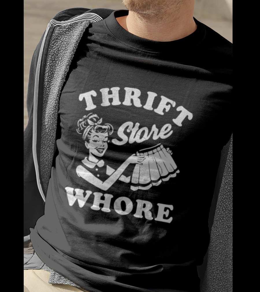 Thrift Store Whore T-Shirt