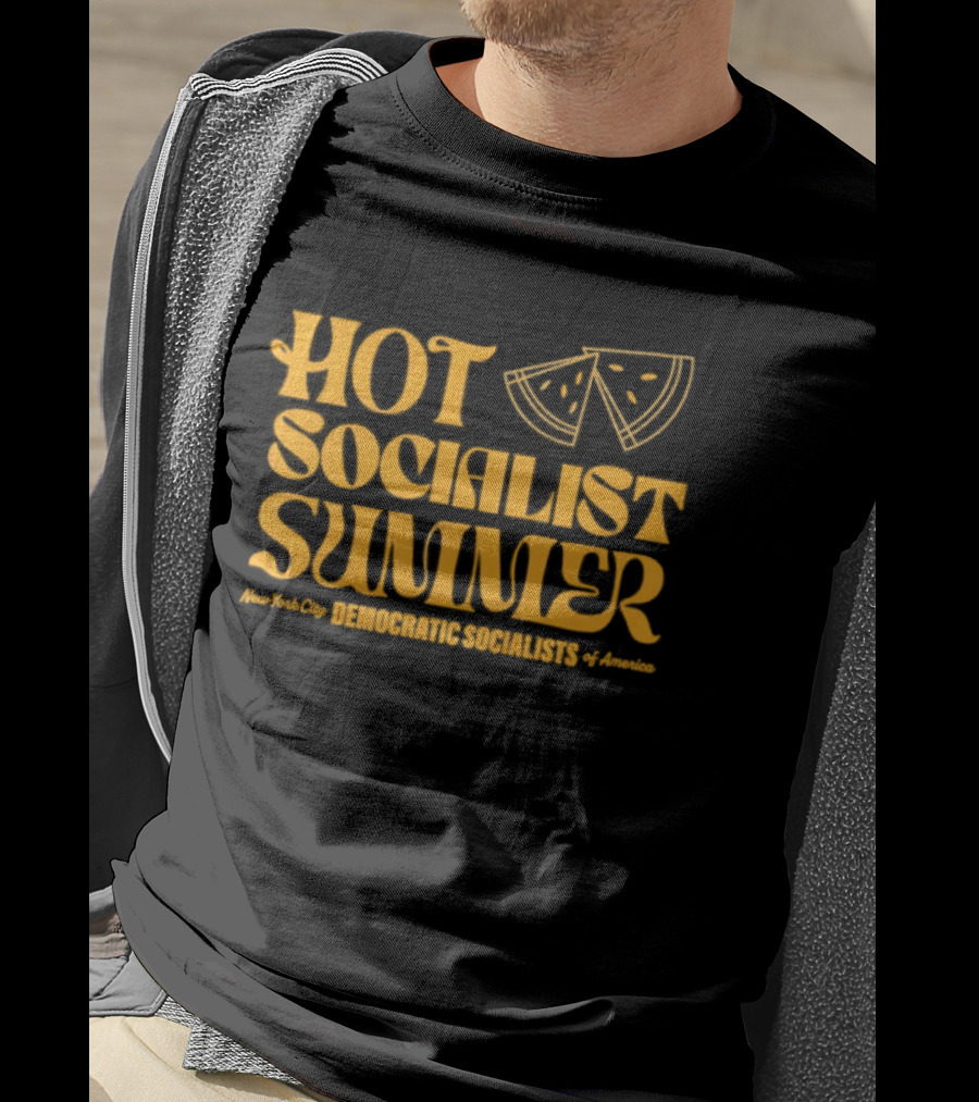 Hot Socialist Summer New York City Democrat Socialists Of America Pizza T-Shirt