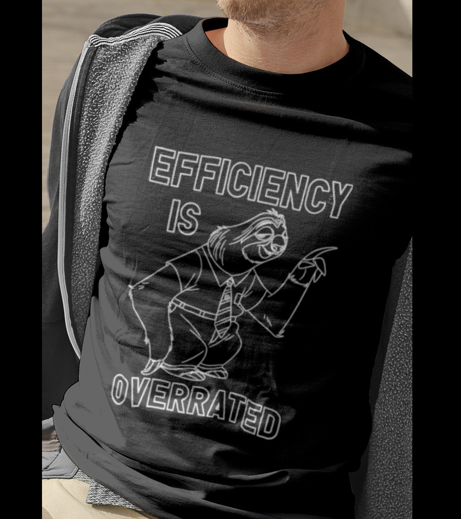 Zootopia Sloth Efficiency Is Overrated T-Shirt