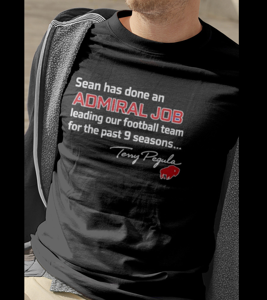 Sean Has Done An Admiral Job Leading Our Football Team For The Past 9 Seasons T-Shirt