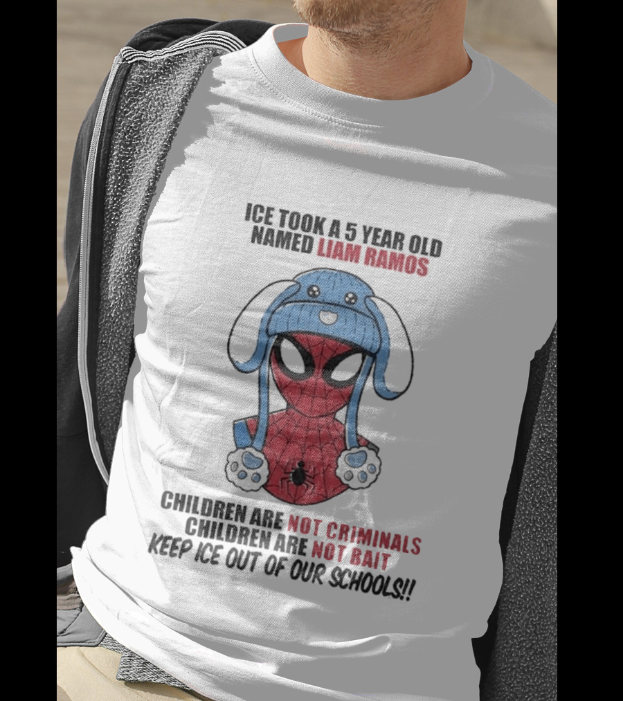 ICE Took A 5 Year Old Named Liam Ramos Keep ICE Out Of Our Schools Children Are Not Criminals Not Bait T-Shirt