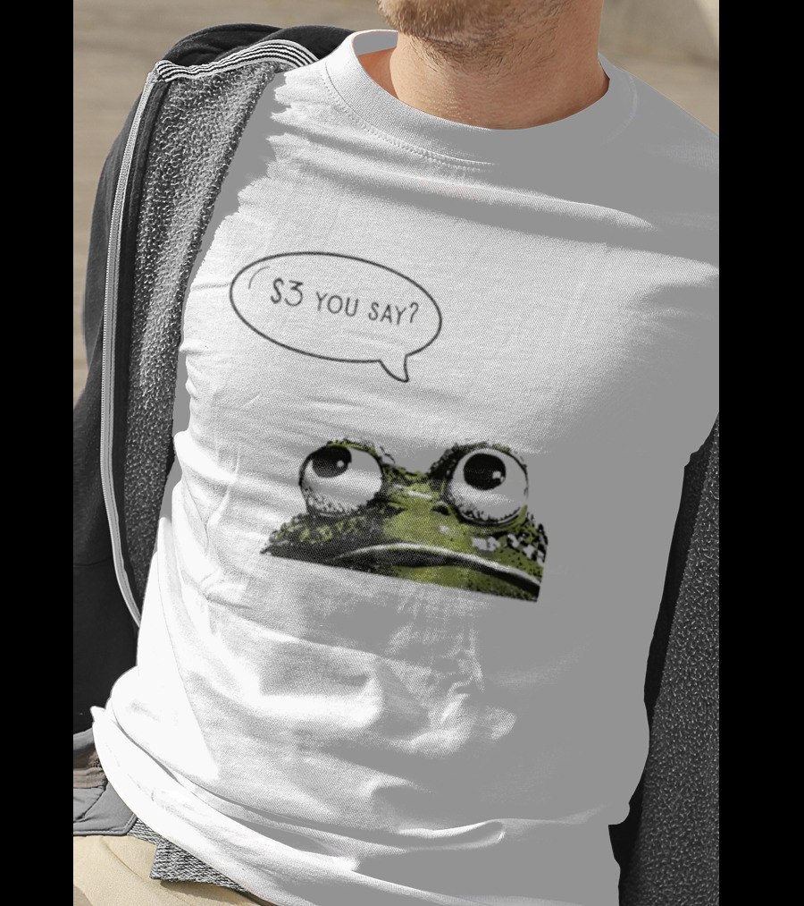 Frog $3 You Say Struggle Meal Humor T-Shirt