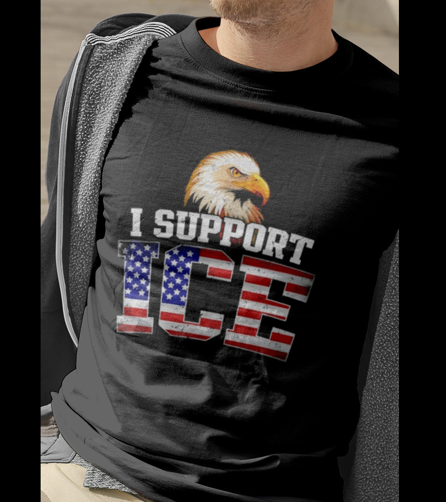 I Support ICE American Flag Bald Eagle T-Shirt