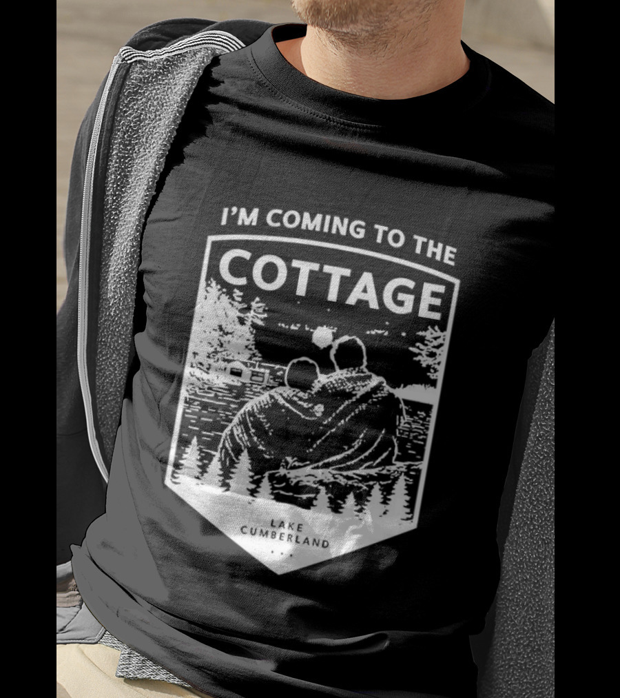 I'm Coming To The Cottage Lake Cumberland Adventure T-Shirt