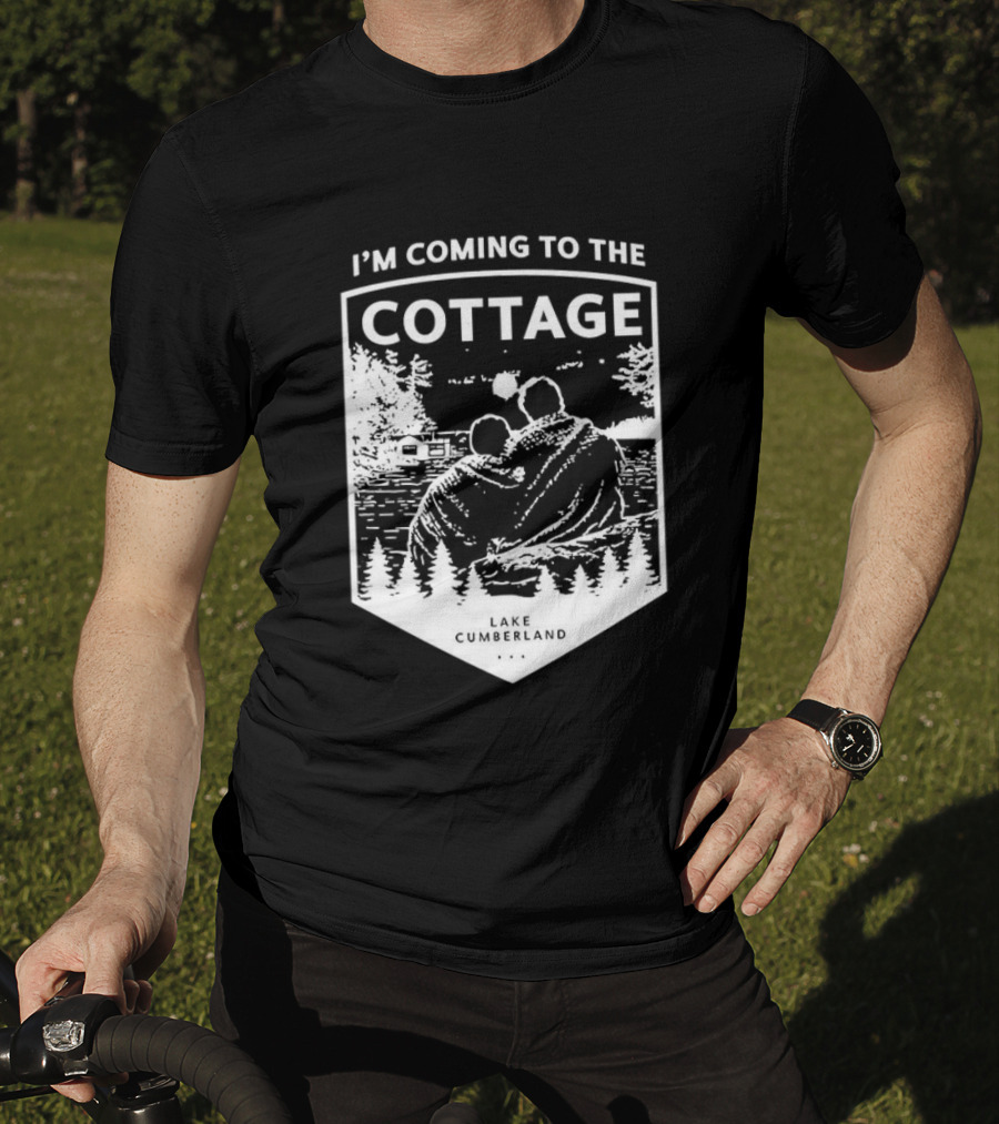 I'm Coming To The Cottage Lake Cumberland Adventure T-Shirt