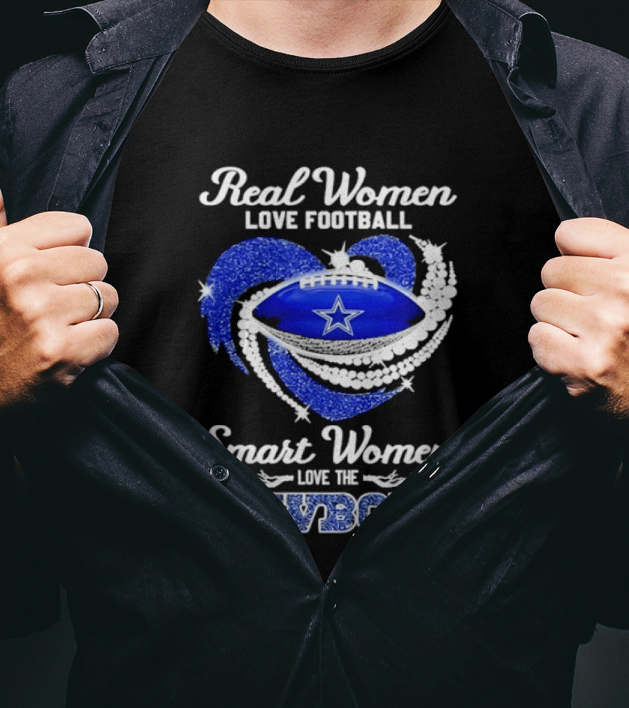 Real Women Love Football Smart Women Love The Cowboys Diamond Heart T-Shirt