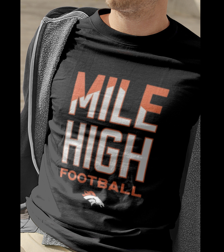 Mile High Football Denver Broncos T-Shirt