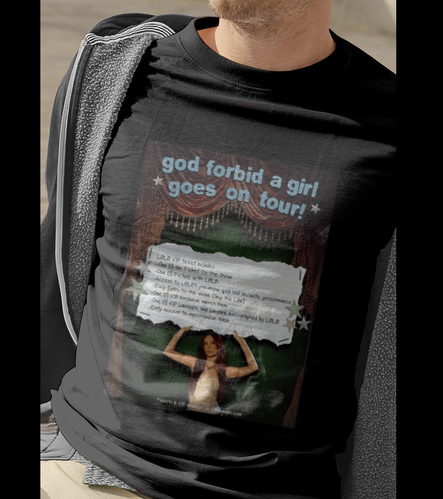 God Forbid A Girl Goes On Tour LØLØ VIP Ticket Benefits T-Shirt