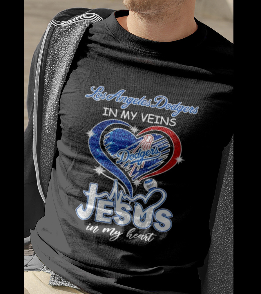 Los Angeles Dodgers In My Veins Jesus In My Heart T-Shirt