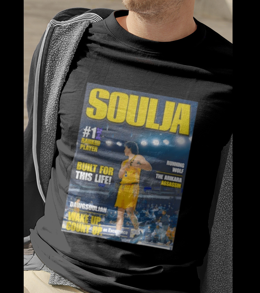 Soulja #1 Ranked Player Built For This Life Running Wolf The Arikara Assassin Dawgsouljah Wake Up Count Up T-Shirt