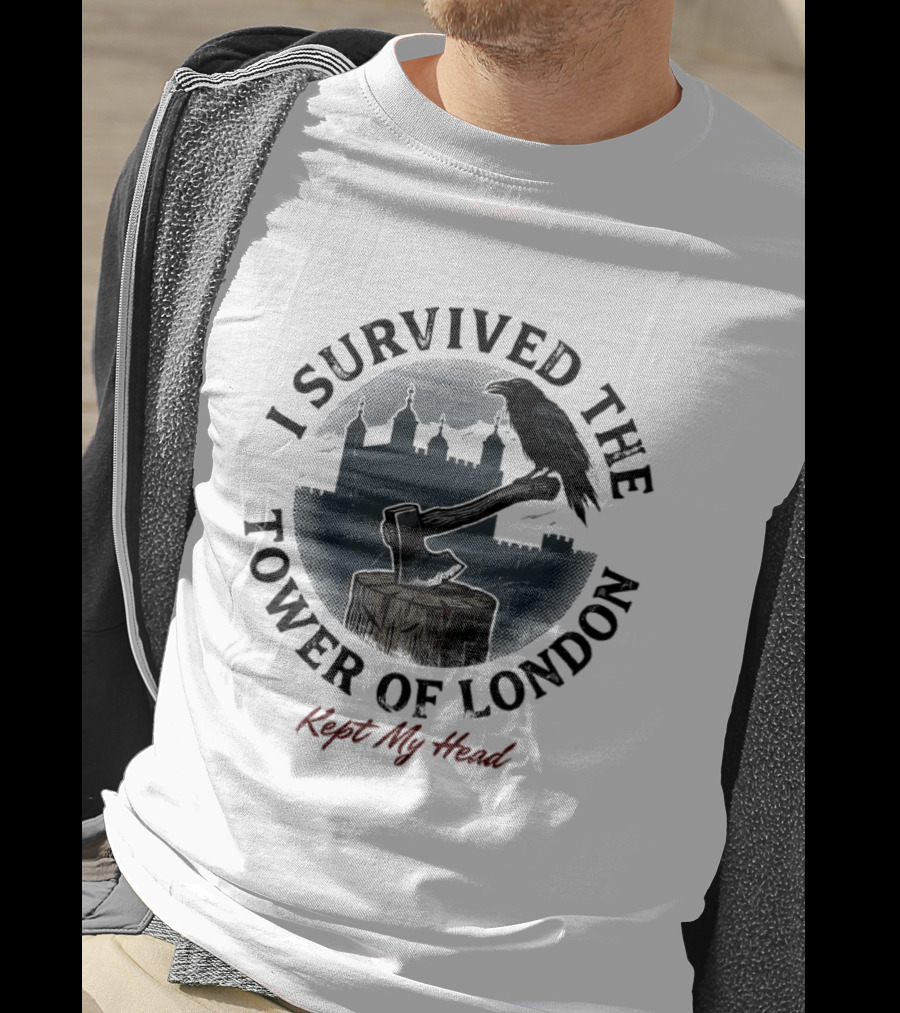 I Survived The Tower Of London Kept My Head Raven And Axe T-Shirt