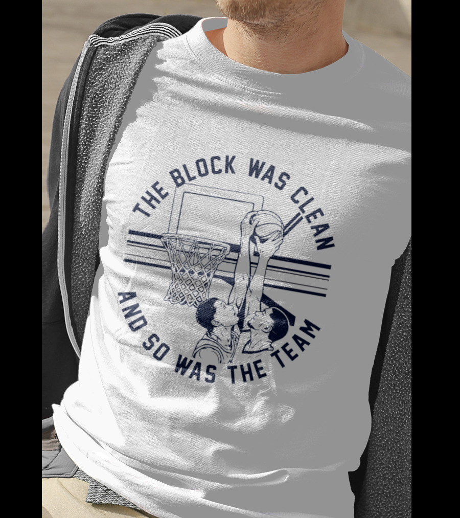 The Block Was Clean And So Was The Team Basketball Dunking Action T-Shirt