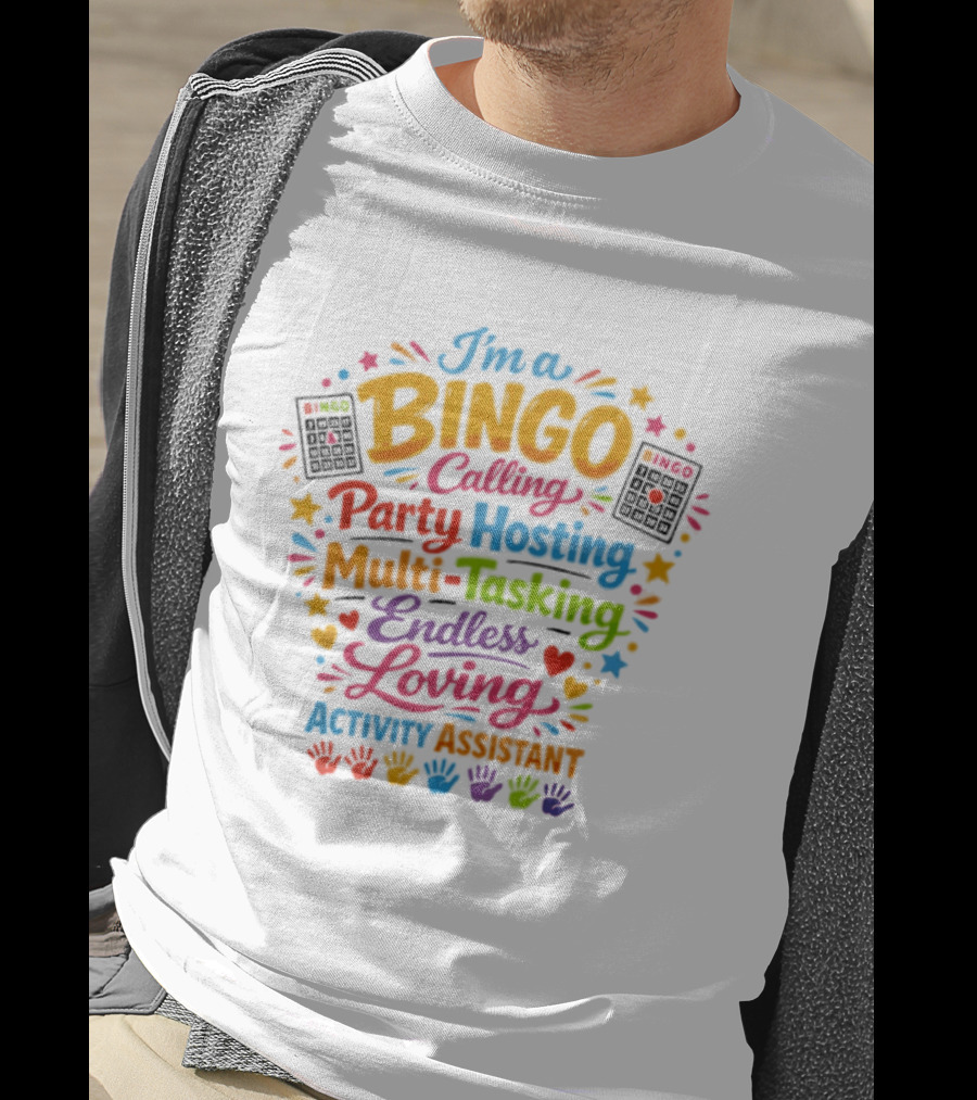 I'm A Bingo Calling Party Hosting Multi Tasking Endless Loving Activity Assistant T-Shirt