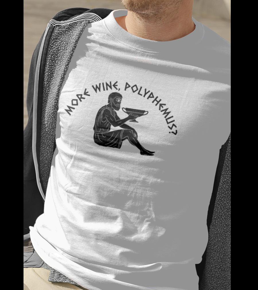 More Wine Polyphemus Cyclops Greek Mythology Drinking Humor T-Shirt