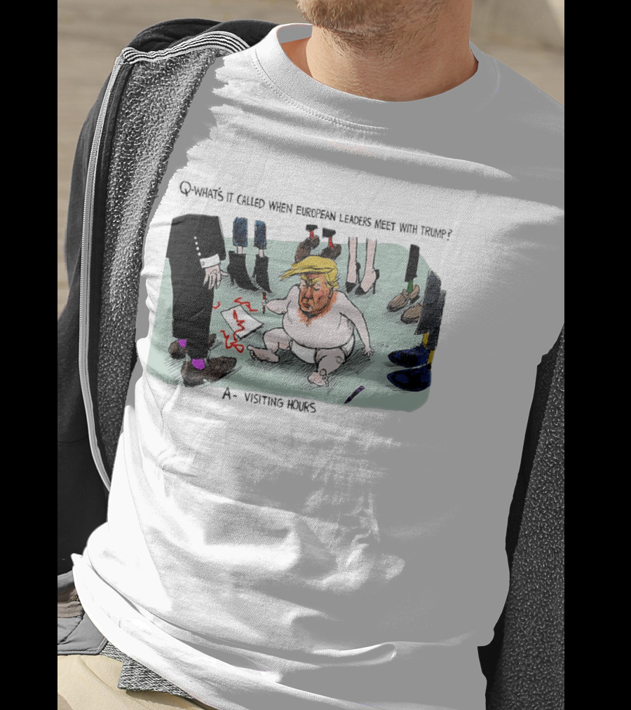 Trump Meeting European Leaders Visiting Hours Cartoon T-Shirt