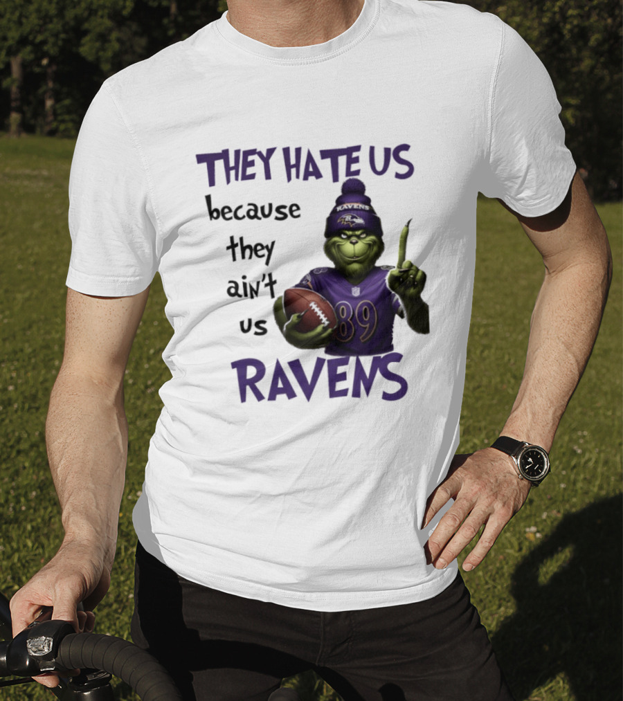 They Hate Us Because They Ain't Us Grinch Ravens Football T-Shirt