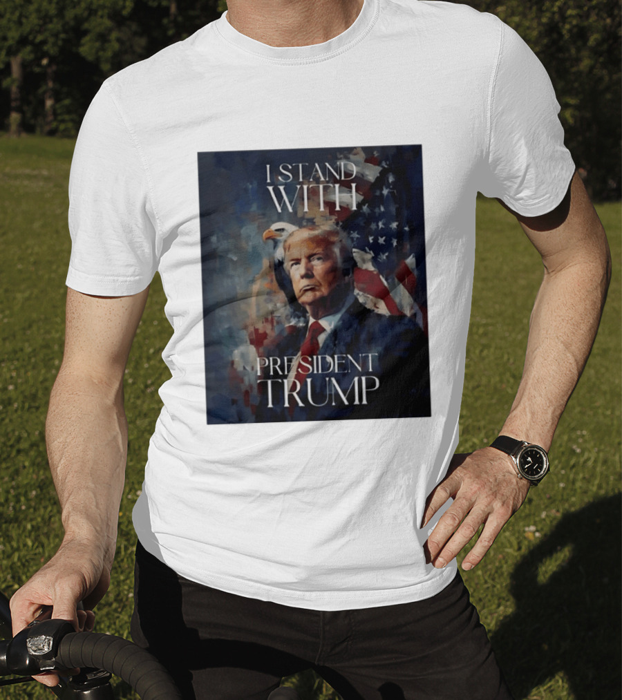 I Stand With President Trump American Flag Bald Eagle T-Shirt