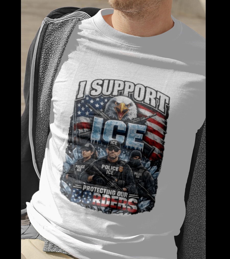 I Support ICE Protecting Our Borders American Flag Bald Eagle Police ICE Officers T-Shirt