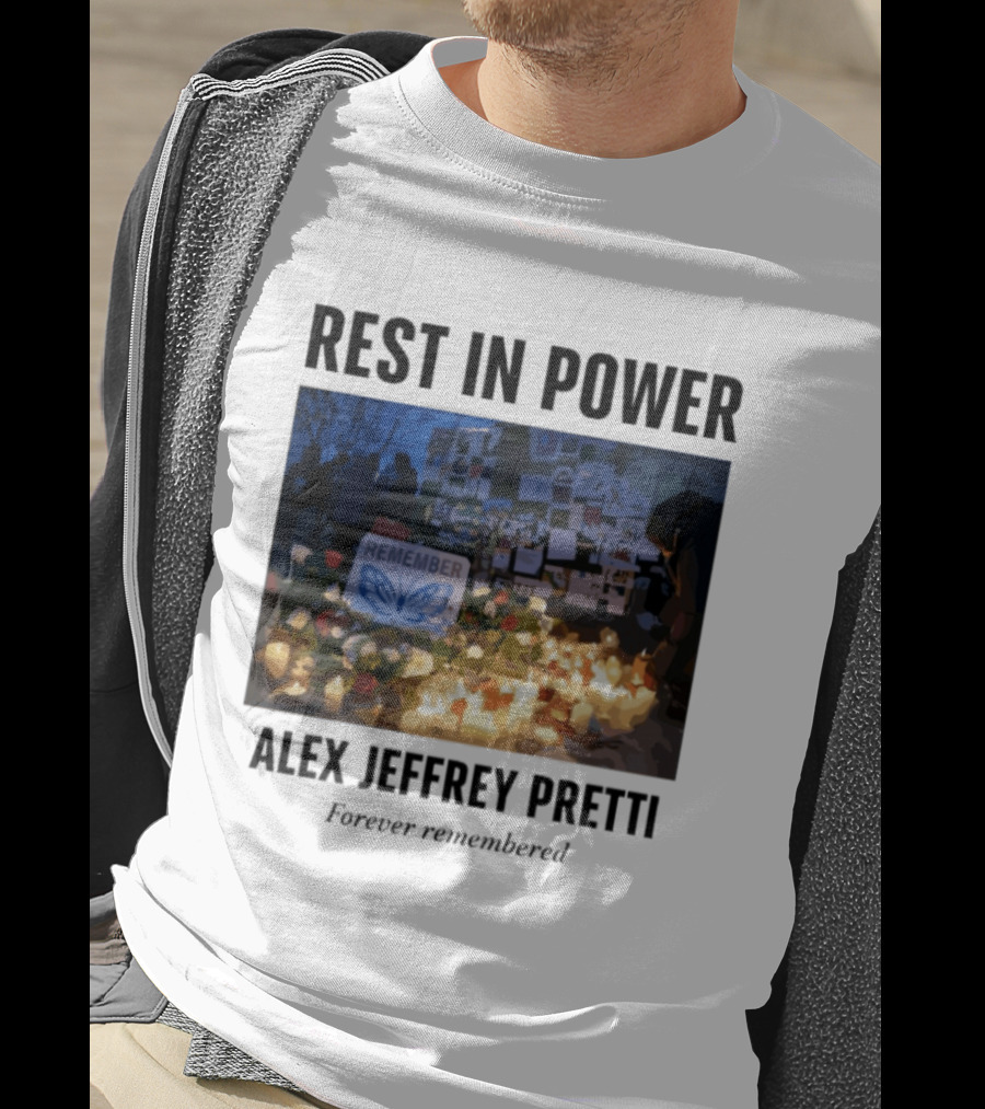 Rest In Power Alex Jeffrey Pretti Remember Forever Candlelight Vigil Memorial T-Shirt