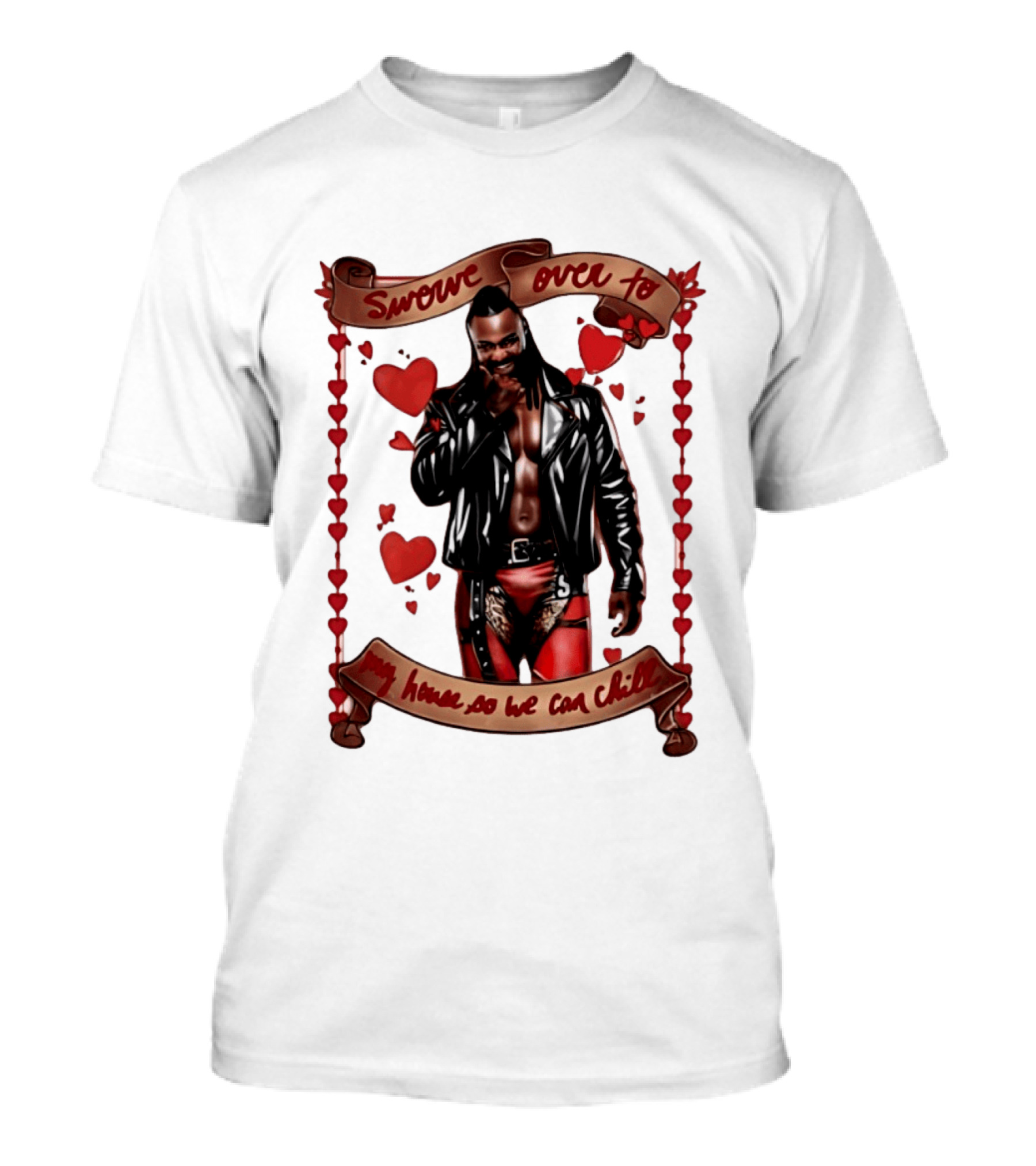 Swerve Over To My House So We Can Chill Valentine's Day Swerve Strickland Series T-Shirt