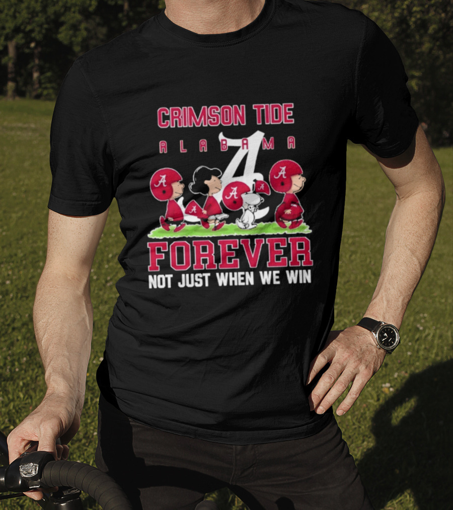 Alabama Crimson Tide Peanuts Characters Forever Not Just When We Win T-Shirt