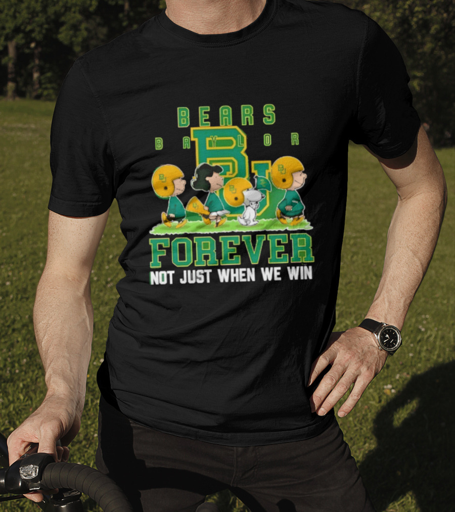 Baylor Bears Peanuts Collaboration Bears Forever Not Just When We Win T-Shirt