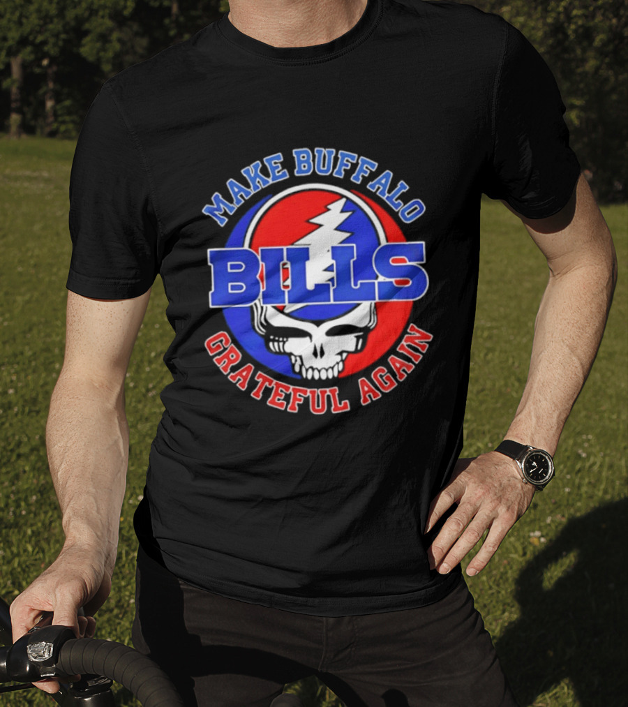 Buffalo Bills Grateful Dead Make Buffalo Grateful Again T-Shirt