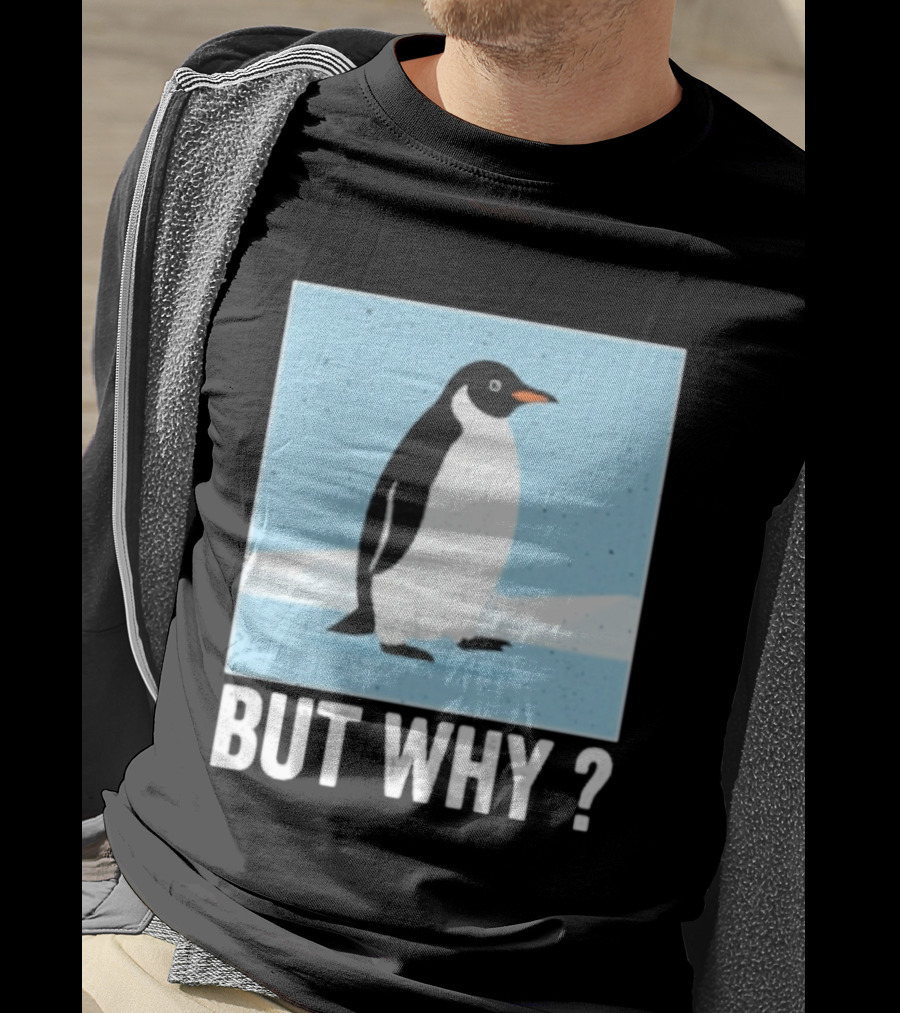 Penguin But Why Humor Motivational Towards Mountains T-Shirt