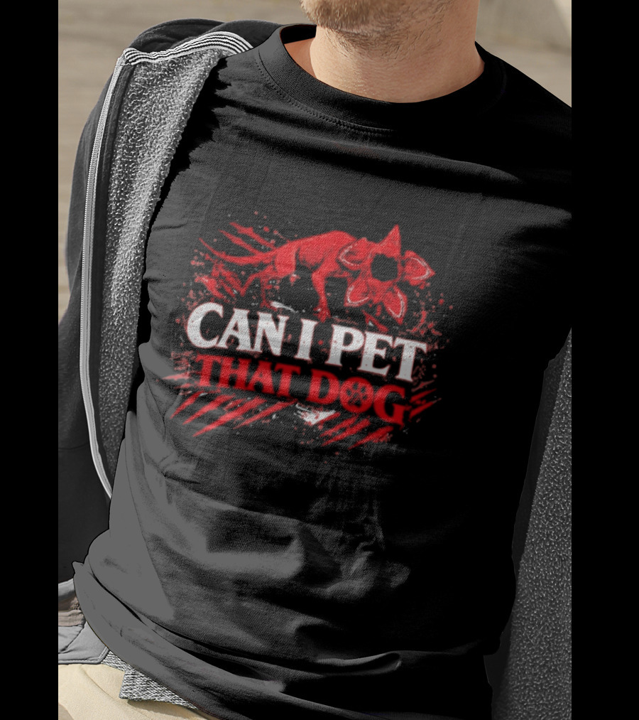 Can I Pet That Dog Demodog Stranger Meme Dog Lover T-Shirt