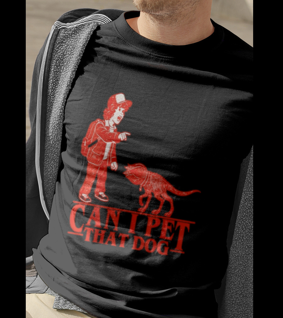 Can I Pet That Dog Stranger Things Demodog Meme T-Shirt