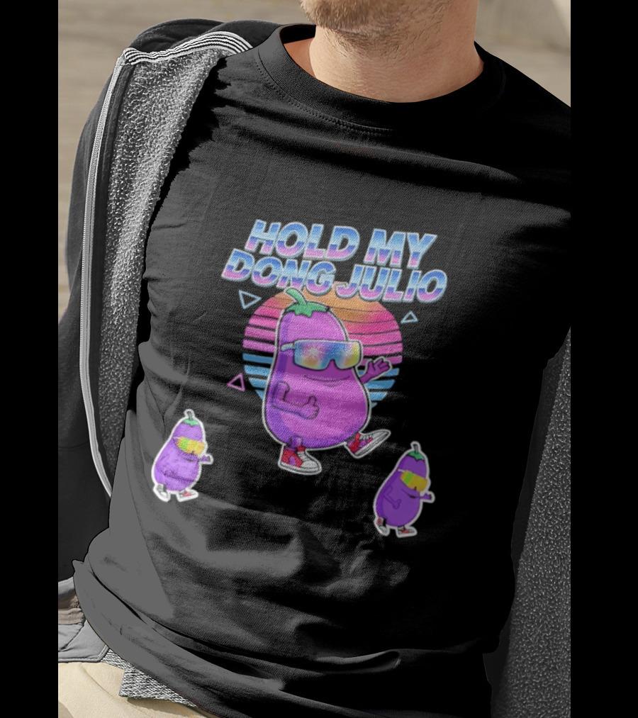 Hold My Dong Julio Eggplant Retro Vibes Sunglasses Dance T-Shirt
