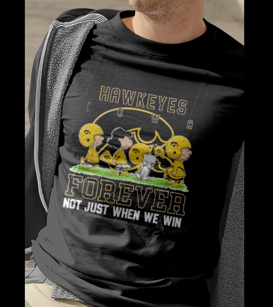Iowa Hawkeyes Peanuts Forever Not Just When We Win T-Shirt