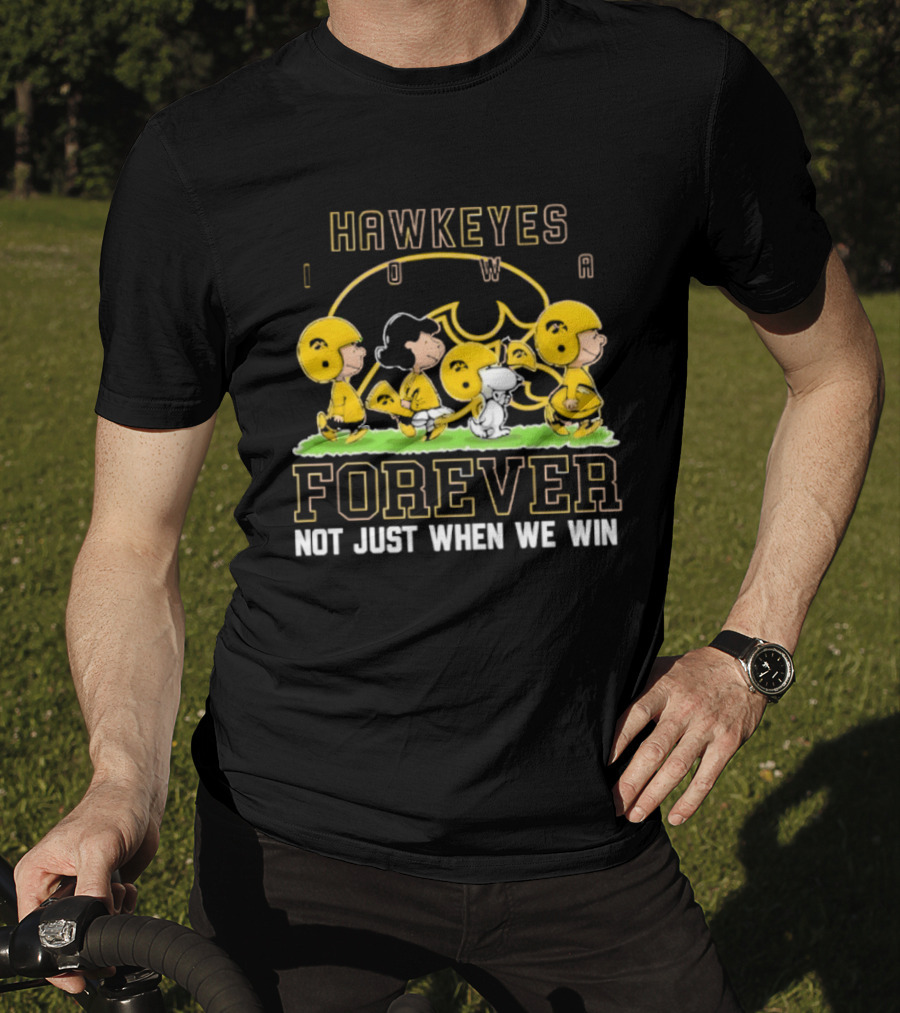 Iowa Hawkeyes Peanuts Forever Not Just When We Win T-Shirt