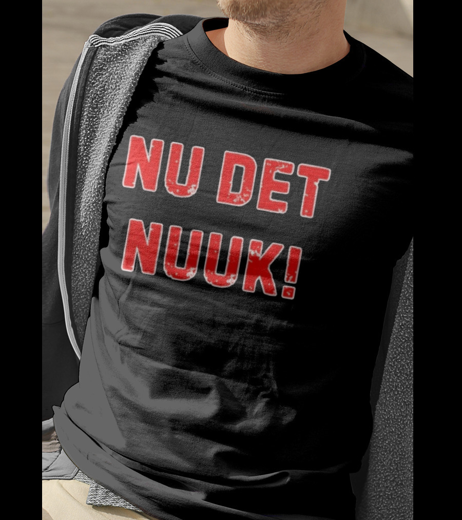 Nu Det NUUK Greenland Anti Trump T-Shirt