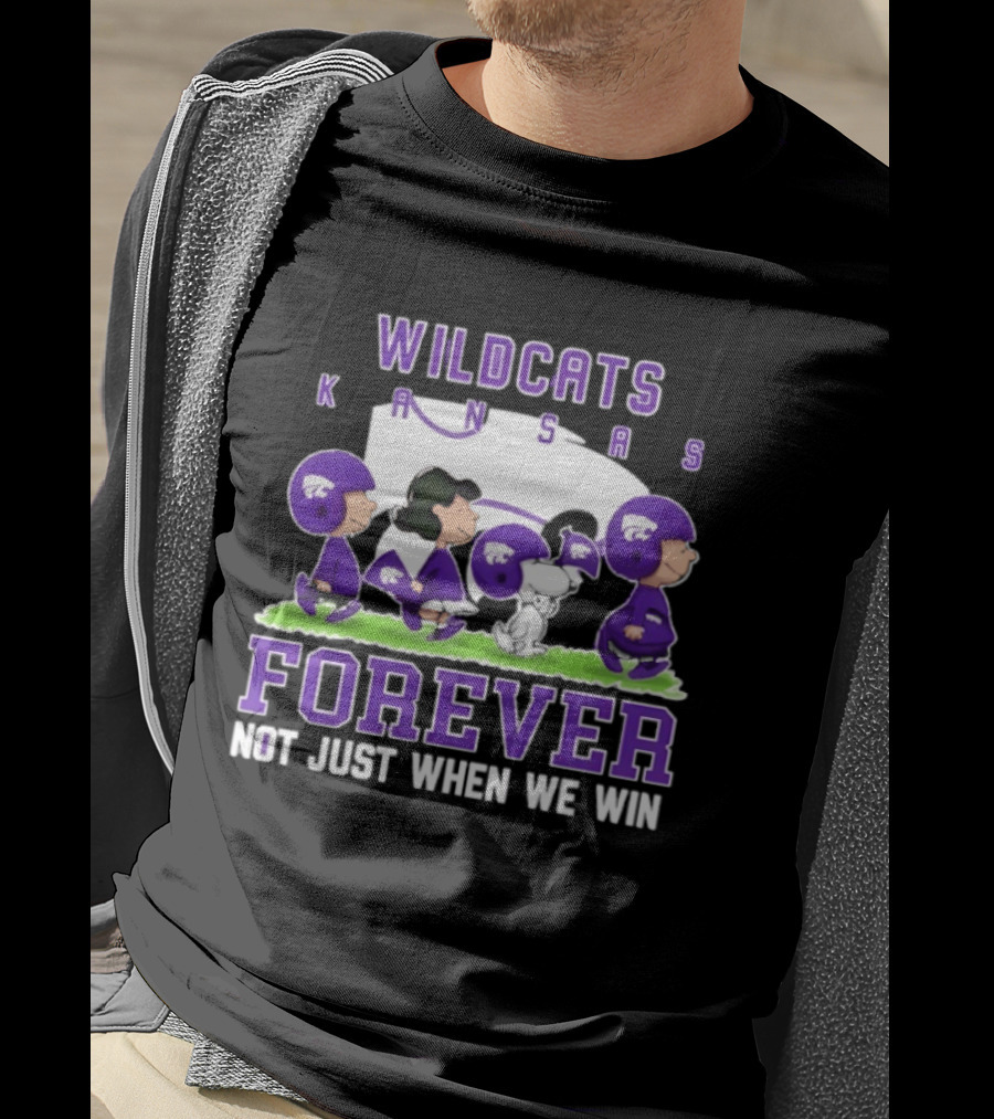 Kansas State Wildcats Peanuts Forever Not Just When We Win Charlie Brown Snoopy Linus Fan Gear T-Shirt
