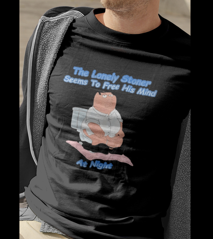 The Lonely Stoner Seems To Free His Mind At Night Family Dad Toilet Humor T-Shirt