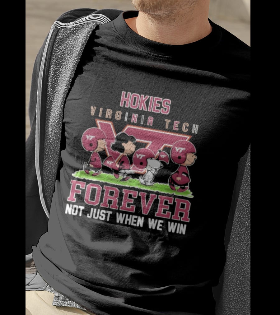 Hokies Virginia Tech VT Peanuts Forever Not Just When We Win T-Shirt