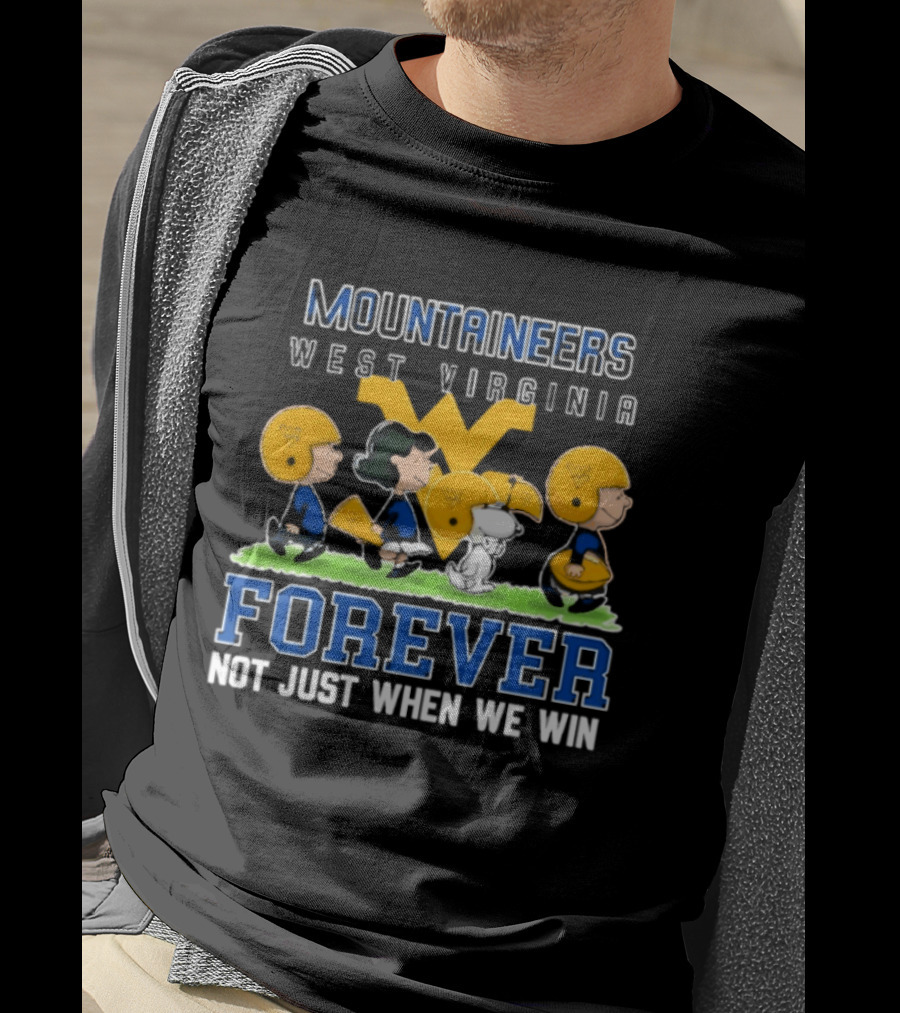 West Virginia Mountaineers Peanuts Forever Not Just When We Win T-Shirt