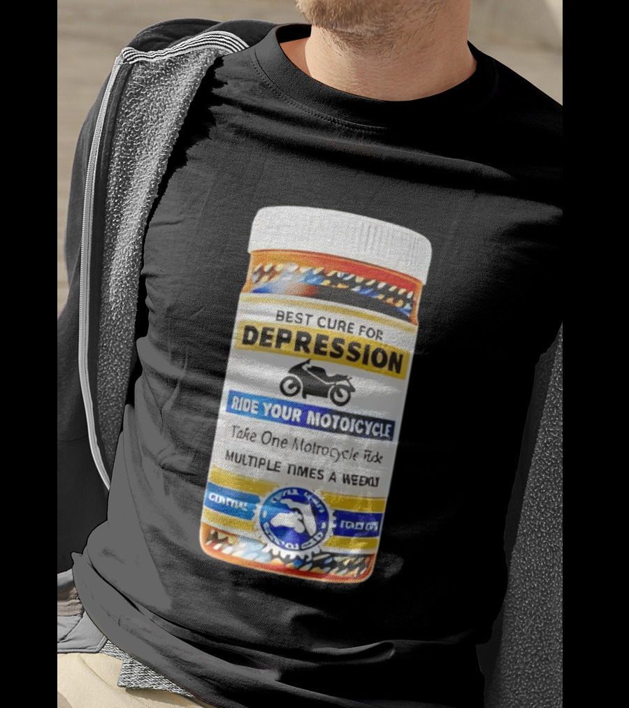 Best Cure For Depression Ride Your Motorcycle Take One Motorcycle Ride Multiple Times A Week T-Shirt