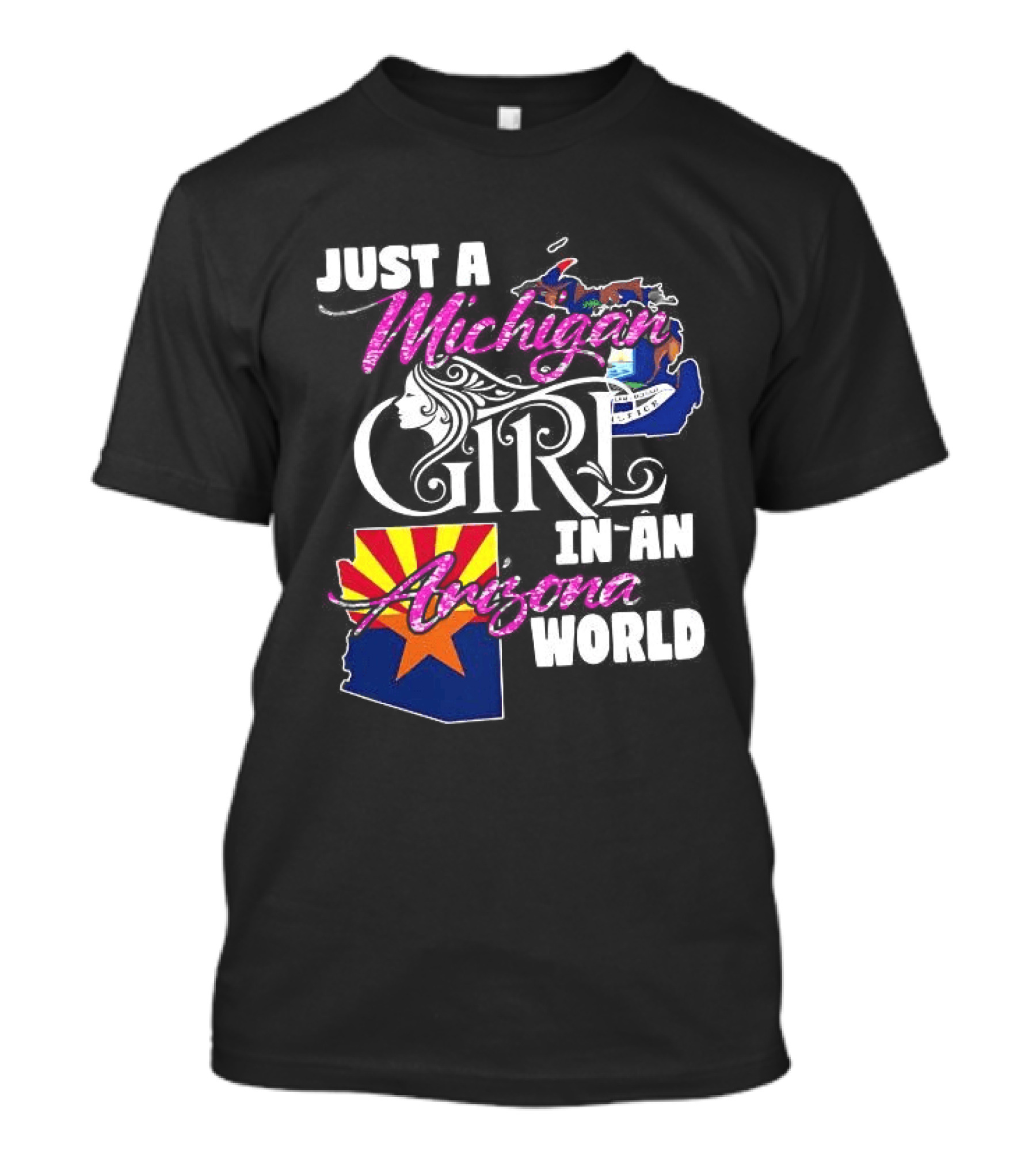 Just A Michigan Girl In An Arizona World Map T-Shirt