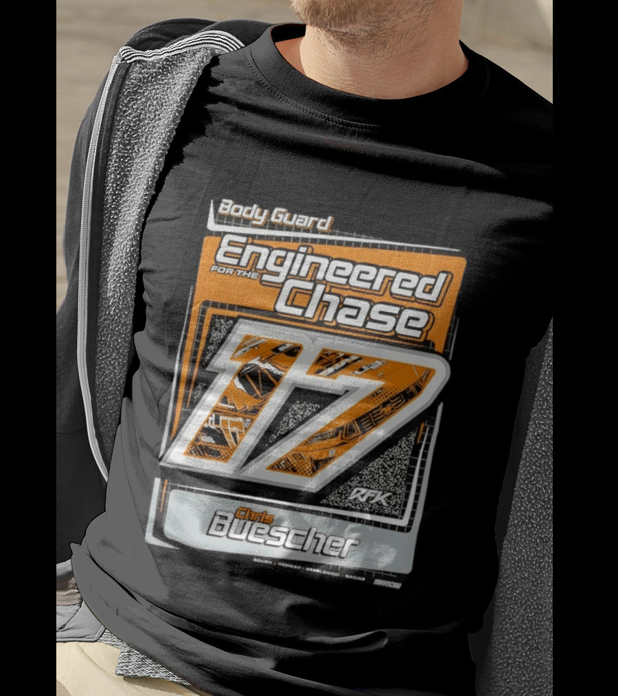 Body Guard Engineered For The Chase Chris Buescher 17 RFK NASCAR T-Shirt