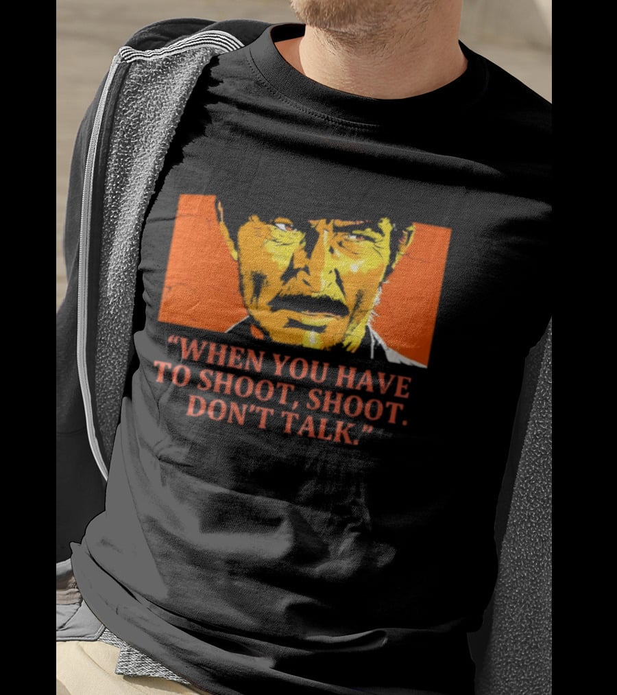 Lee Van Cleef When You Have To Shoot Don't Talk Bold Text Orange Face T-Shirt