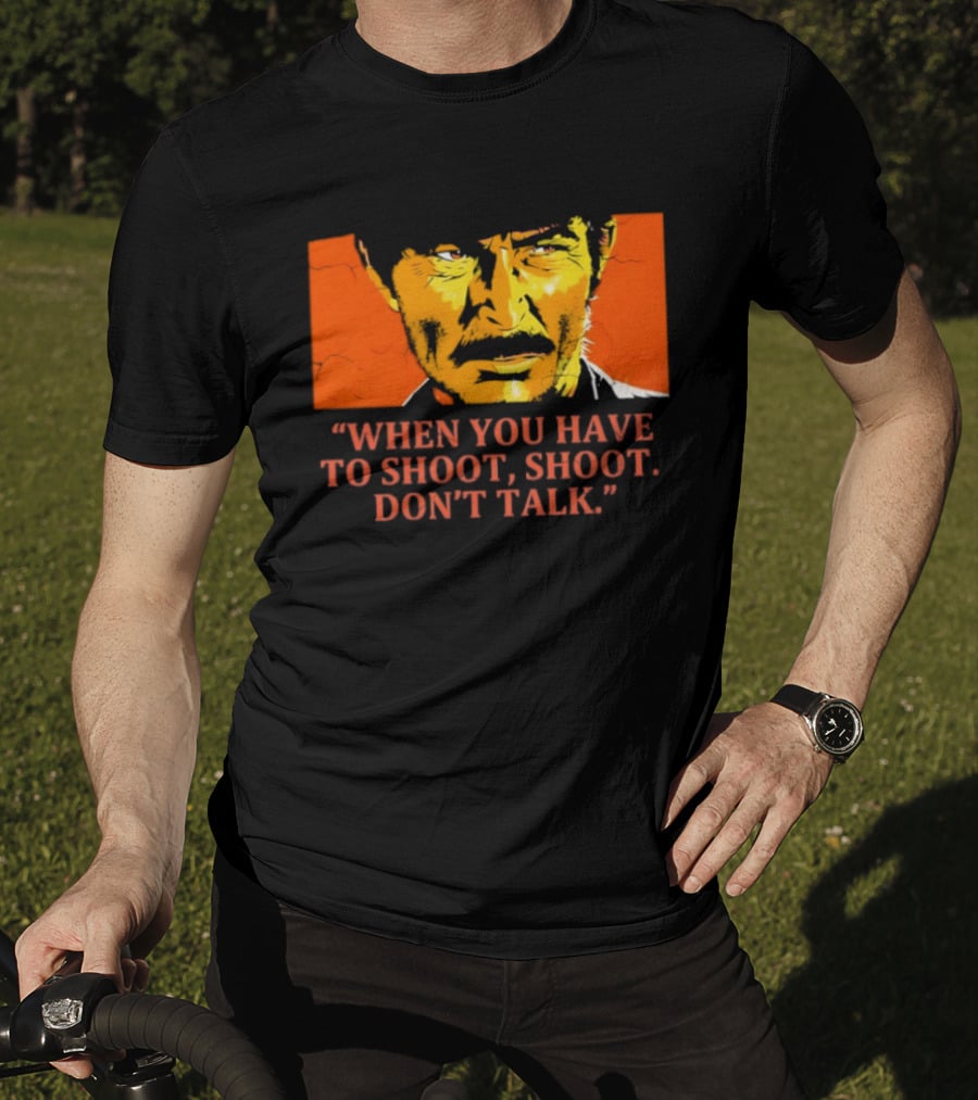 Lee Van Cleef When You Have To Shoot Don't Talk Bold Text Orange Face T-Shirt