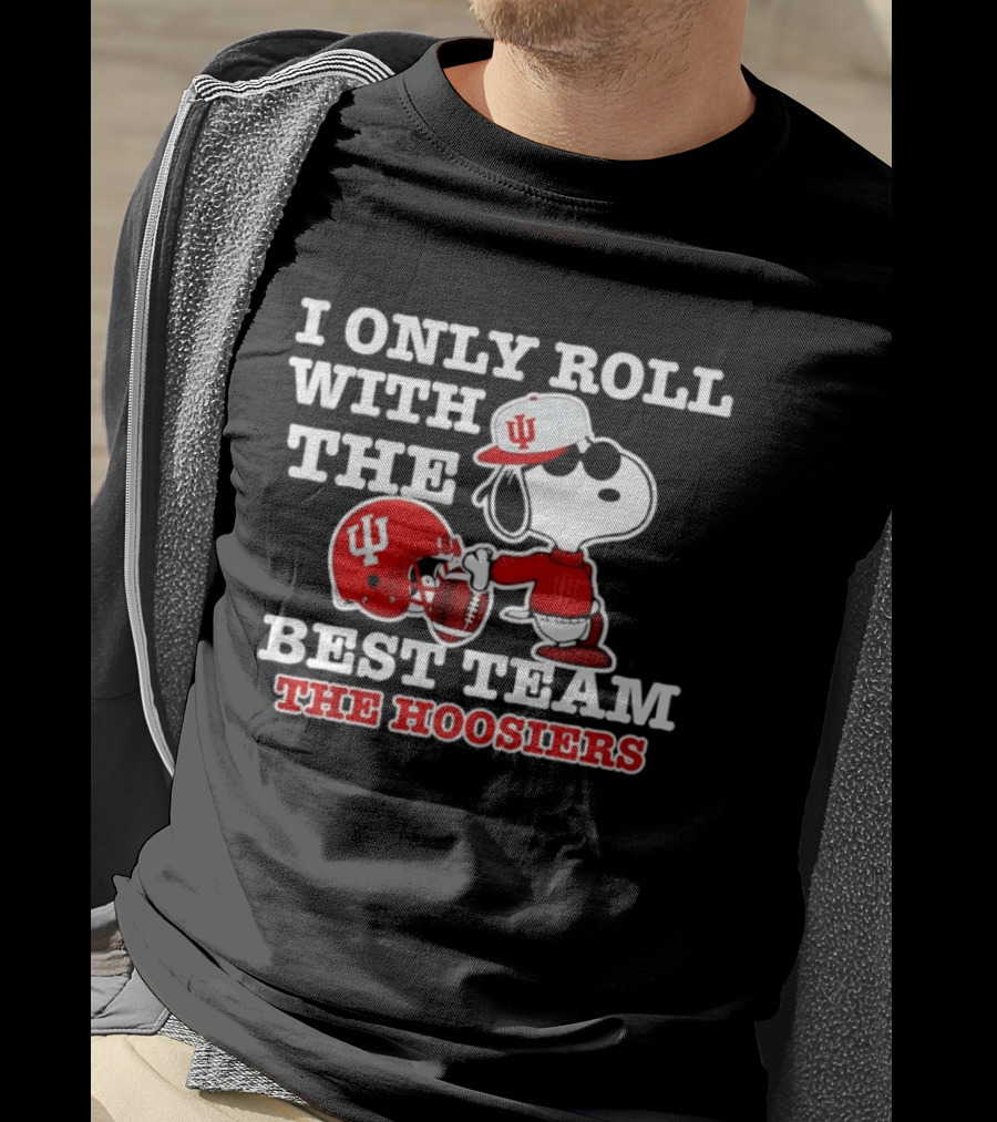 I Only Roll With The Best Team The Hoosiers Indiana Football Snoopy T-Shirt