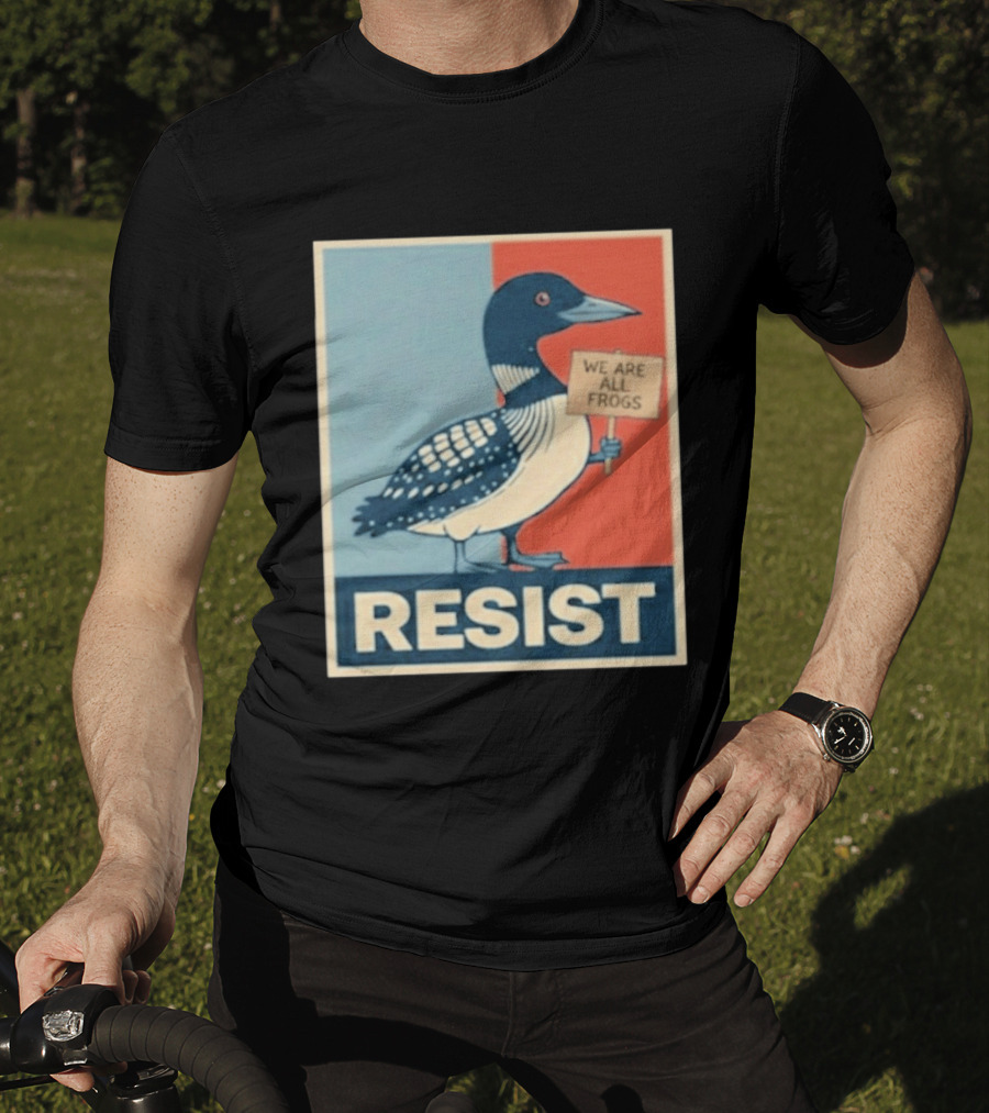 Resist Minnesota Loon We Are All Frogs T-Shirt