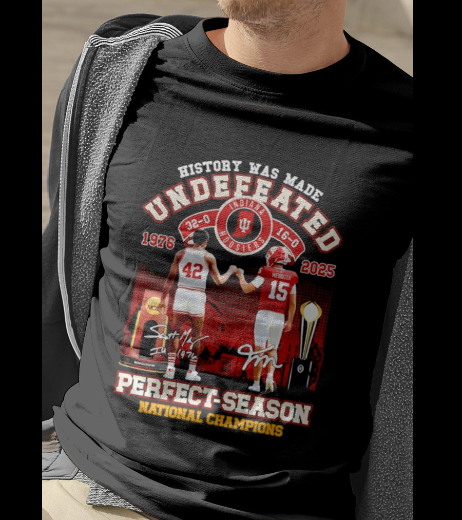 History Was Made Indiana Hoosiers Undefeated Perfect Season National Champions 1976 2025 T-Shirt