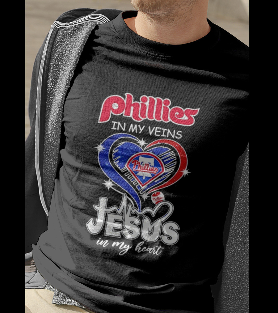 Philadelphia Phillies In My Veins Jesus In My Heart T-Shirt