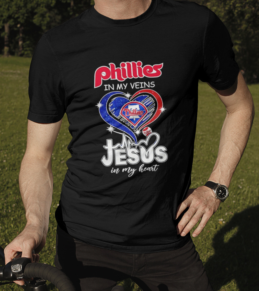 Philadelphia Phillies In My Veins Jesus In My Heart T-Shirt