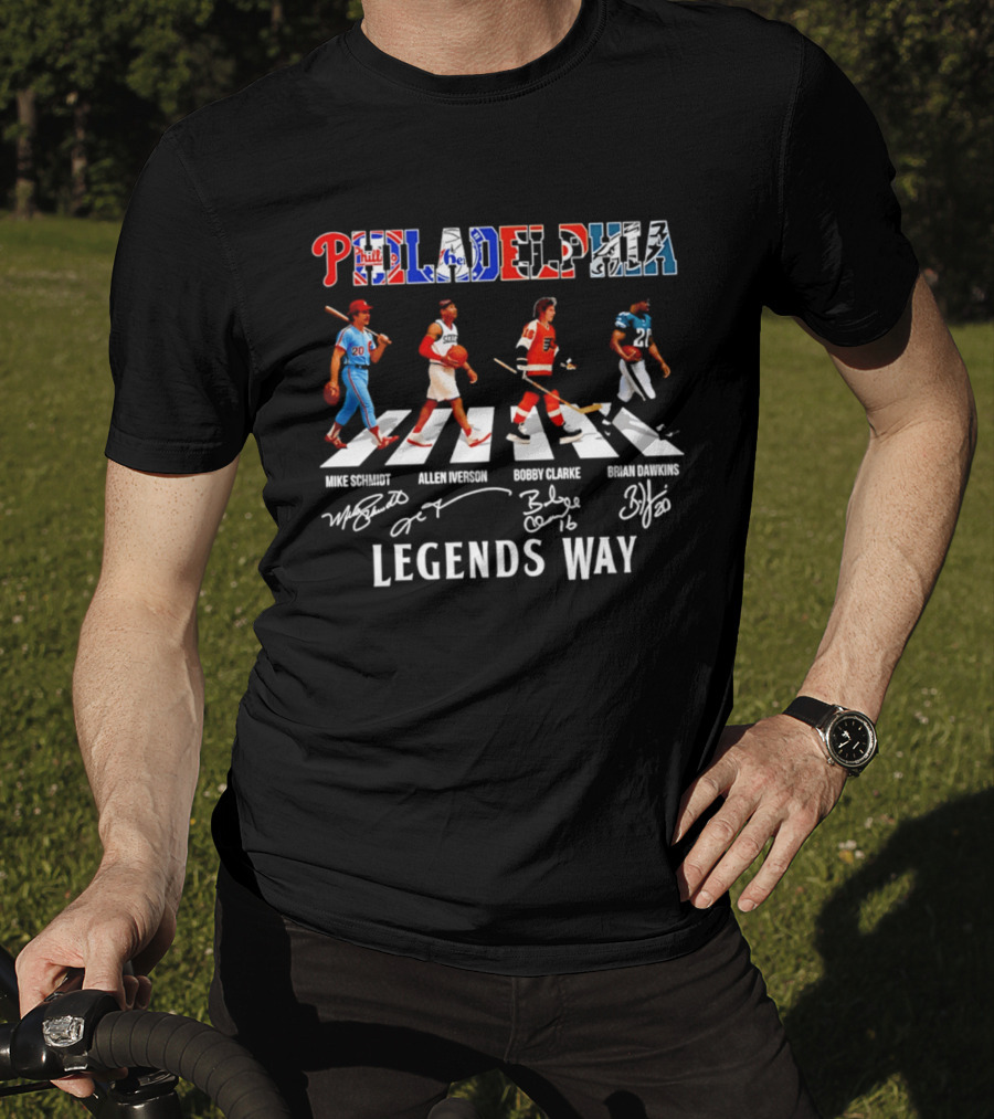 Philadelphia Legends Way Mike Schmidt Allen Iverson Bobby Clarke Brian Dawkins T-Shirt