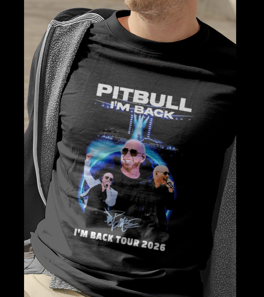 Pitbull I'm Back Tour 2026 Concert Experience T-Shirt